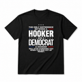 The Only Difference Between A Hooker And A Democrat Tee