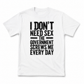 The Government Screws Me Every Day Tee